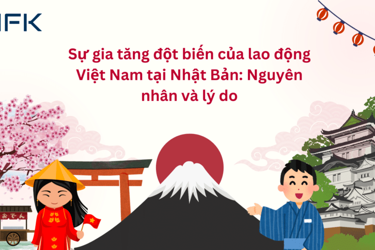 Sự gia tăng đột biến của lao động Việt Nam tại Nhật Bản: Nguyên nhân và lý do
