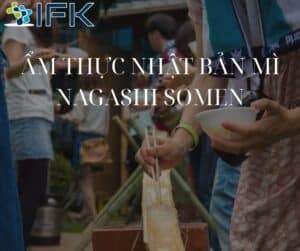 ẨM THỰC NHẬT BẢN MÌ NAGASHI SOMEN