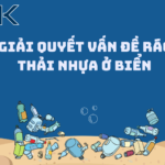 GIẢI QUYẾT VẤN ĐỀ RÁC THẢI NHỰA Ở BIỂN
