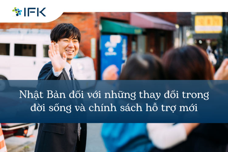 Nhật Bản đối với những thay đổi trong đời sống và chính sách hỗ trợ mới