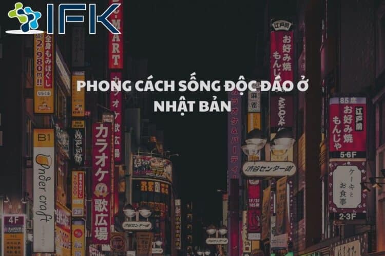 PHONG CÁCH SỐNG ĐỘC ĐÁO Ở NHẬT BẢN