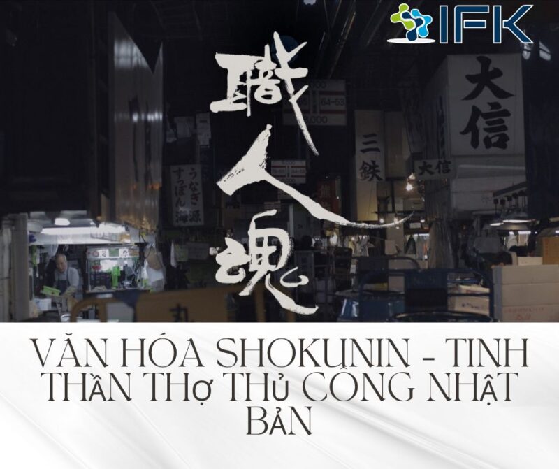 Văn hóa Shokunin – Tinh thần thợ thủ công Nhật Bản