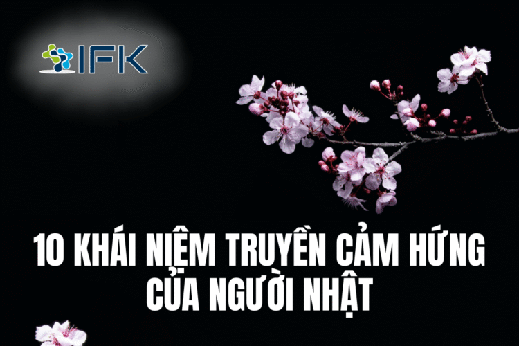 10 KHÁI NIỆM TRUYỀN CẢM HỨNG CỦA NGƯỜI NHẬT