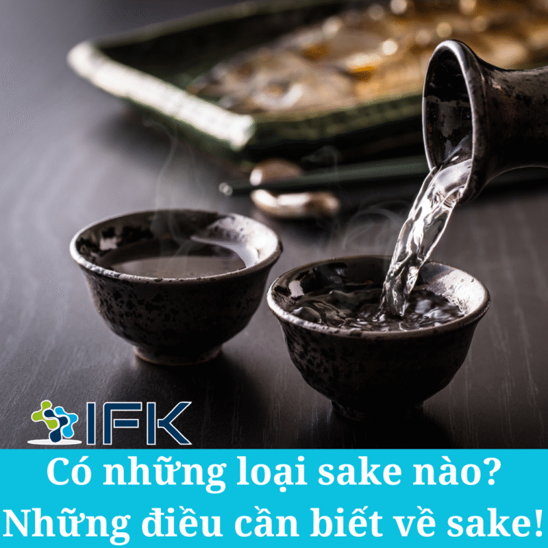 CO NHUNG LOAI SAKE NAO NHUNG DIEU CAN BIET VE SAKE!