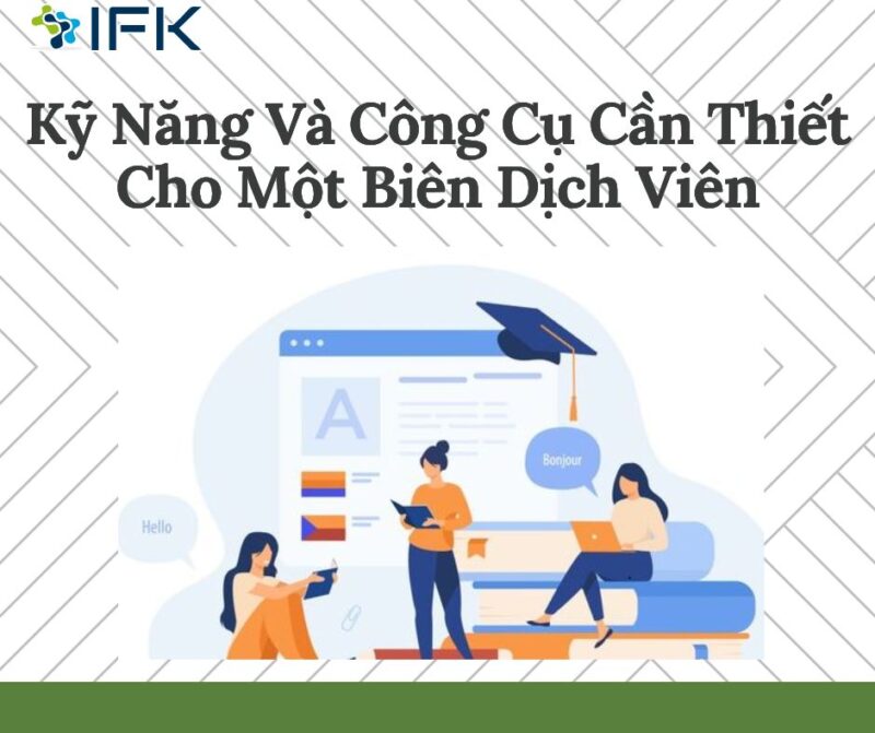 Kỹ Năng Và Công Cụ Cần Thiết Cho Một Biên Dịch Viên