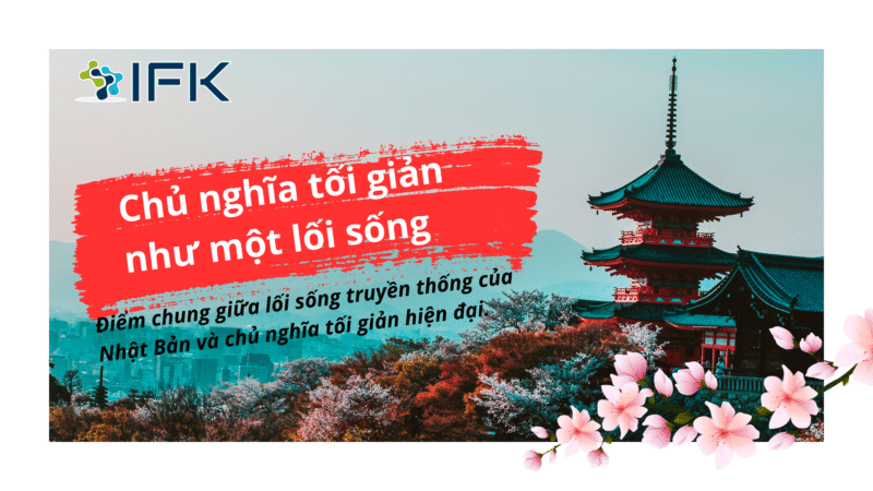 Chủ nghĩa tối giản như một lối sống: Điểm chung giữa lối sống truyền thống của Nhật Bản và chủ nghĩa tối giản hiện đại.