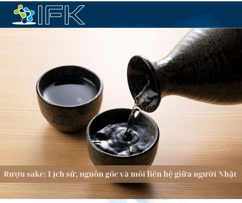 Rượu sake: Lịch sử, nguồn gốc và mối liên hệ giữa người Nhật và rượu sake