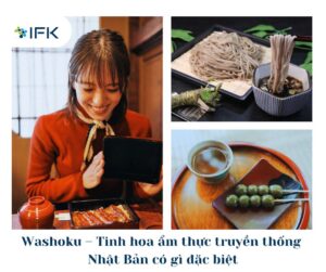 Washoku – Tinh hoa ẩm thực truyền thống Nhật Bản có gì đặc biệt