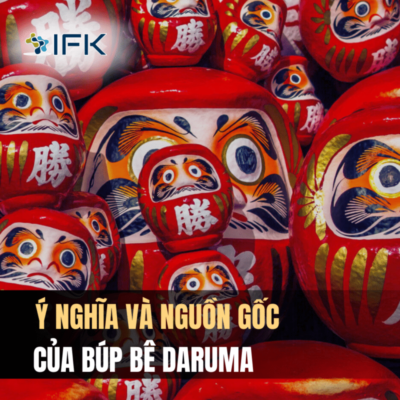 Ý NGHĨA VÀ NGUỒN GỐC CỦA BÚP BÊ DARUMA