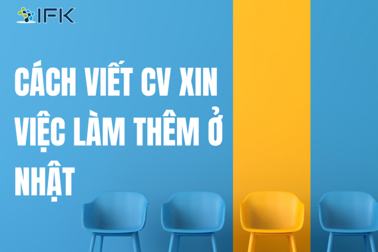 CÁCH VIẾT CV XIN VIỆC LÀM THÊM Ở NHẬT