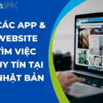 Các app và website tìm việc uy tín tại Nhật Bản