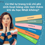Tự chi trả các chi phí bằng việc làm thêm khi du học Nhật?