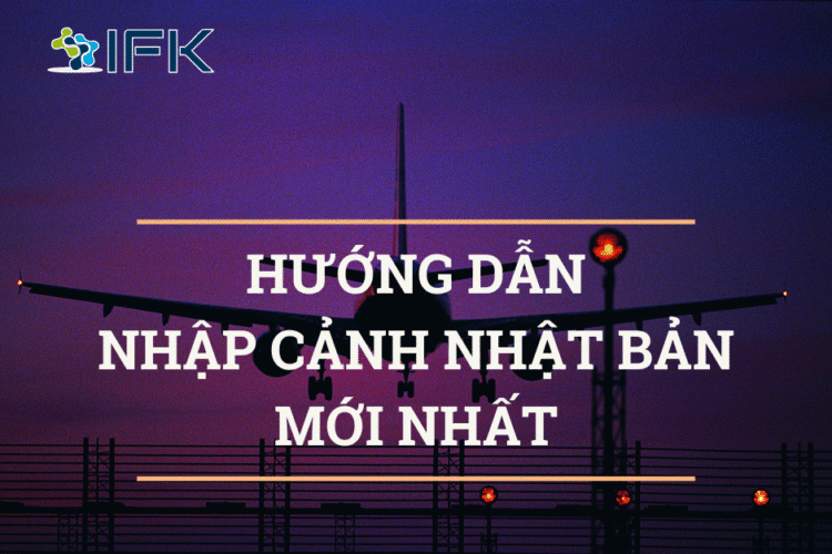 HƯỚNG DẪN NHẬP CẢNH NHẬT BẢN MỚI NHẤT 2025