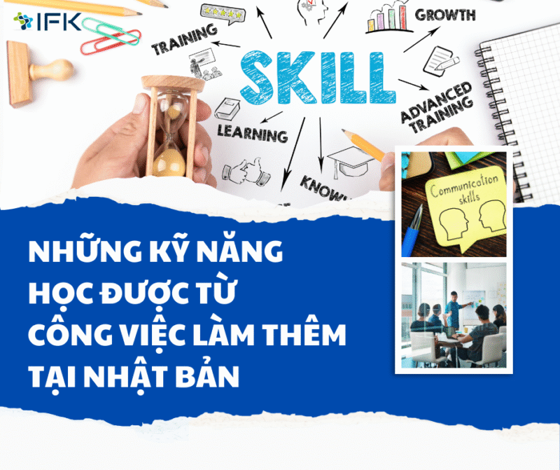 Những kỹ năng học được từ công việc làm thêm tại Nhật Bản