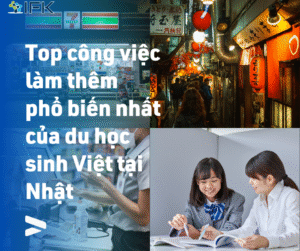 Top công việc làm thêm phổ biến nhất của du học sinh Việt tại Nhật