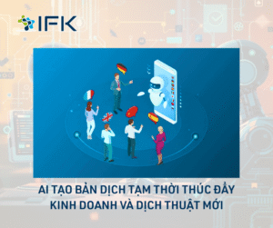 AI tao ban dich tam thoi thuc day kinh doanh va dich thuat moi