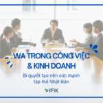 WA – Bí quyết tạo nên sức mạnh tập thể Nhật Bản