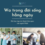 WA – Khi hòa hợp trở thành thói quen của người Nhật