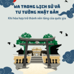 Wa – Khi hòa hợp trở thành nền tảng của quốc gia