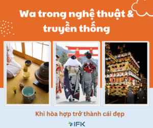 Wa trong nghệ thuật & truyền thống – Khi hòa hợp trở thành cái đẹp