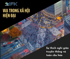 Wa trong xã hội hiện đại – Sự thích nghi giữa truyền thống và toàn cầu hóa