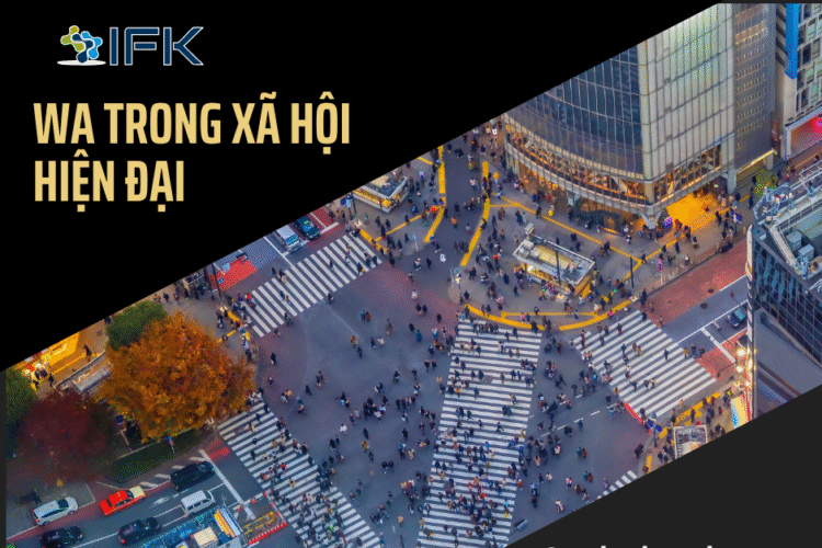 Wa trong xã hội hiện đại – Sự thích nghi giữa truyền thống và toàn cầu hóa