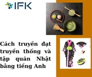 Cach truyen dat truyen thong va tap quan Nhat bang tieng Anh