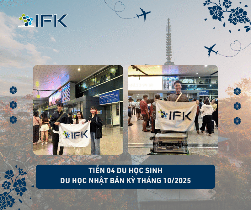 IFK TIỄN 04 DU HỌC SINH KỲ THÁNG 10/2025 – KHỞI ĐẦU HÀNH TRÌNH MỚI TẠI NHẬT BẢN