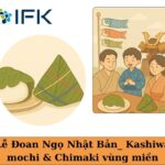 Lễ Đoan Ngọ Nhật Bản_ Kashiwa mochi & Chimaki vùng miền