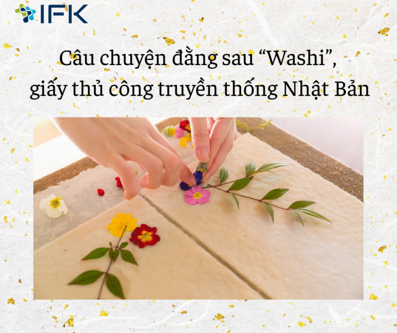Cau chuyen dang sau “Washi”, Giay thu cong truyen thong cua Nhat Ban