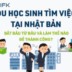 DU HỌC SINH TÌM VIỆC Ở NHẬT: BẮT ĐẦU TỪ ĐÂU VÀ LÀM THẾ NÀO ĐỂ THÀNH CÔNG?