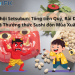 Lễ hội Setsubun: Tống tiễn Quỷ, Rải Đậu và Thưởng thức Sushi đón Mùa Xuân