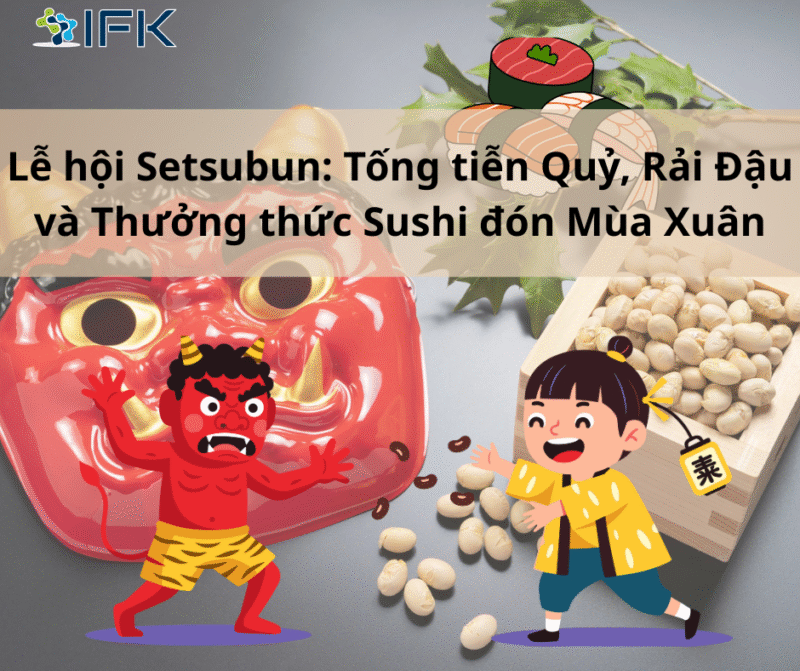 Le hoi Setsubun: Tong tien Quy, Rai Dau va Thuong thuc Sushi don Mua Xuan