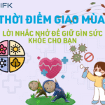 THỜI ĐIỂM GIAO MÙA: LỜI NHẮC NHỞ ĐỂ GIỮ GÌN SỨC KHỎE CHO BẠN