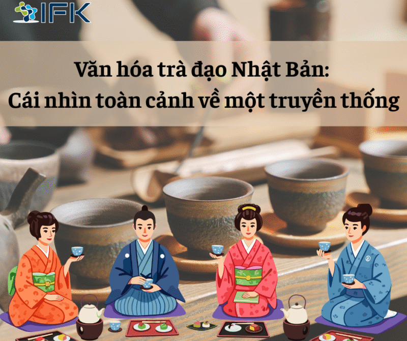 Van hoa tra dao Nhat Ban: Cai nhin toan canh ve mot truyen thong